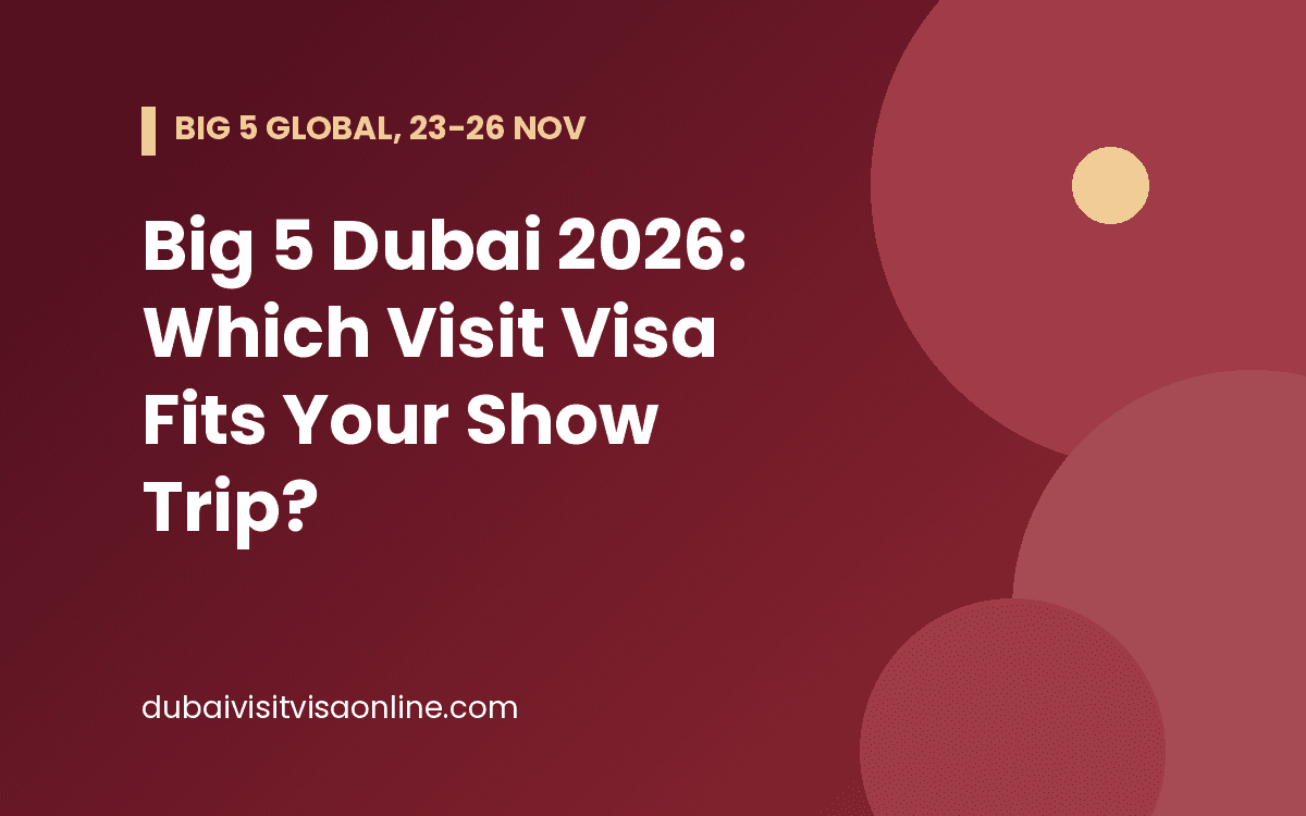 Big 5 Dubai 2026: Best Visa for 4 Show Days, Stress-Free